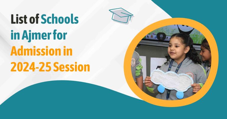 Best from the List of Schools in Ajmer for Admission in 2024-25 session