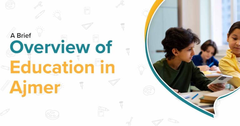 A Brief Overview of Education in Ajmer