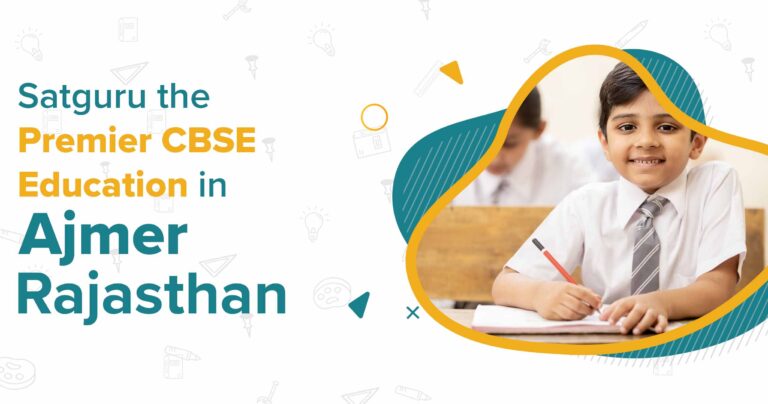 Satguru the Premier CBSE School in Ajmer, Rajasthan