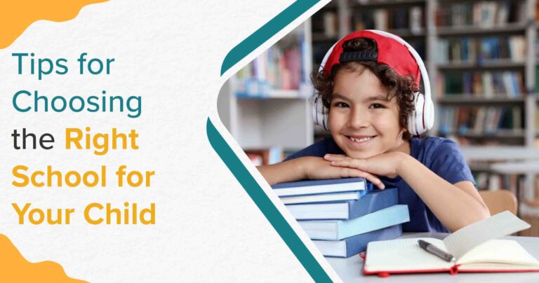 Tips for Choosing the Right School for Your Child