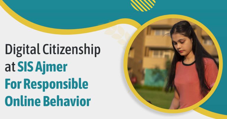 Digital Citizenship at SIS Ajmer For Responsible Online Behavior