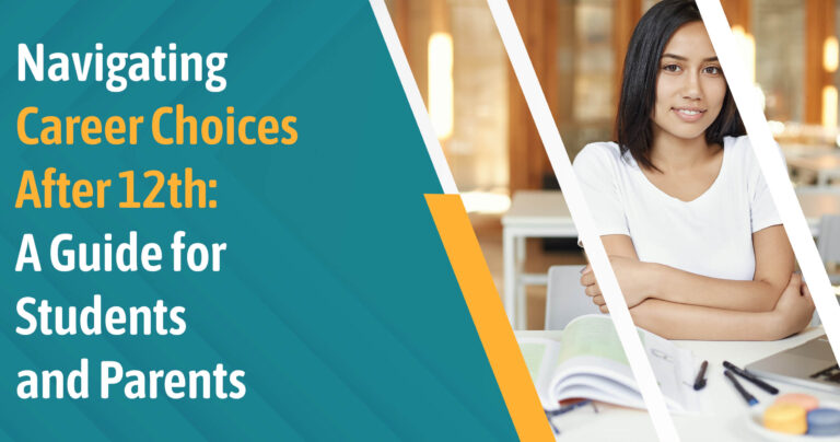 Navigating Career Choices After 12th: A Guide for Students and Parents