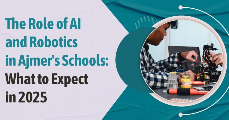 The Role of AI and Robotics in Ajmer’s Schools: What to Expect in 2025