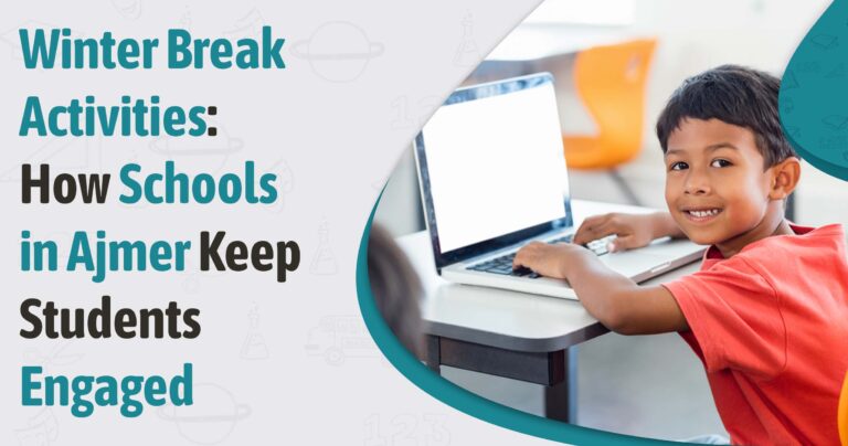 Winter Break Activities: How Schools in Ajmer Keep Students Engaged