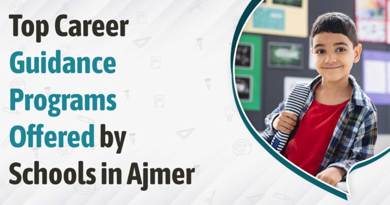 Top Career Guidance Programs Offered by Schools in Ajmer