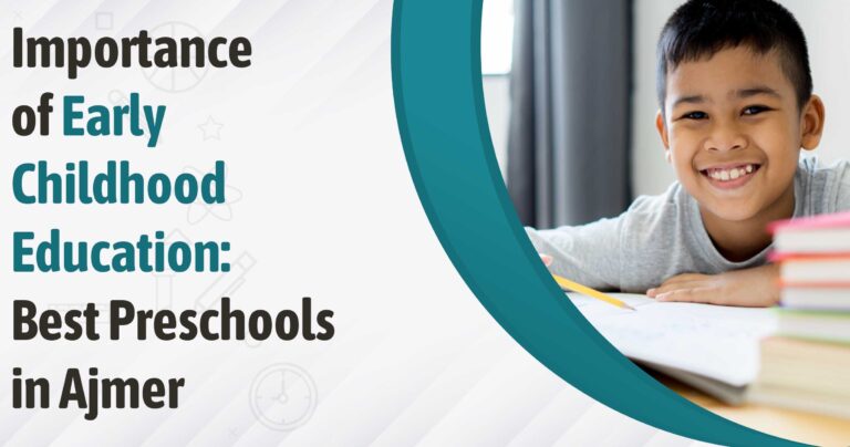 Importance of Early Childhood Education: Best Preschools in Ajmer