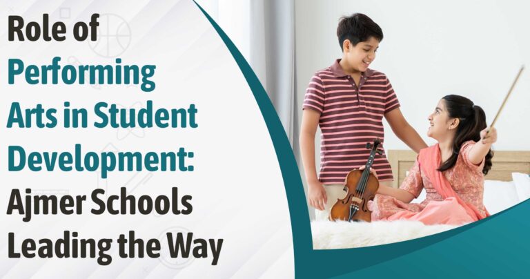 Role of Performing Arts in Student Development: Ajmer Schools Leading the Way