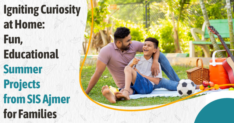 Igniting Curiosity at Home: Fun, Educational Summer Projects from SIS Ajmer for Families