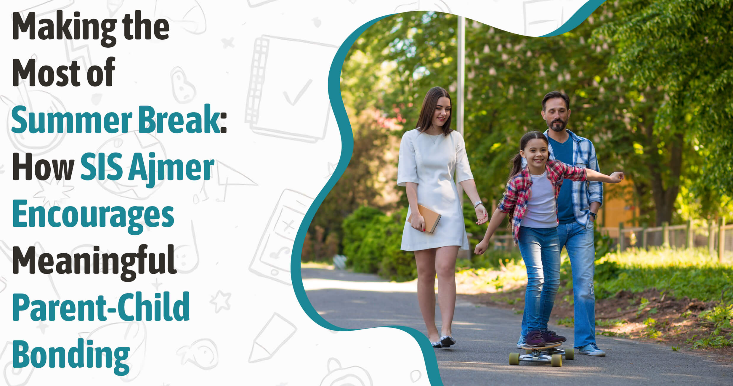 Making the Most of Summer Break: How SIS Ajmer Encourages Meaningful Parent-Child Bonding