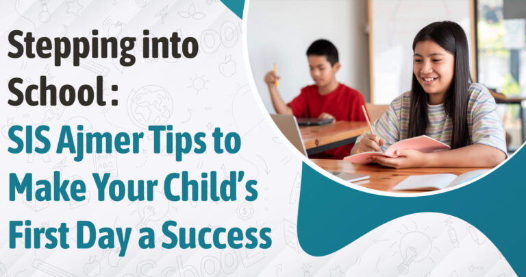 Stepping into School: SIS Ajmer Tips to Make Your Child’s First Day a Success