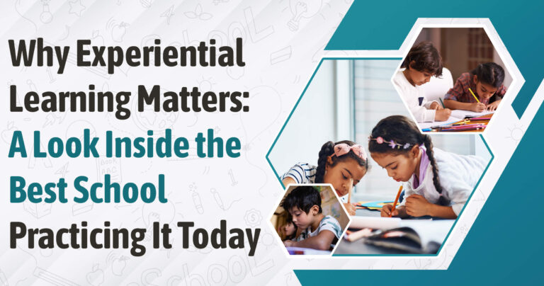 Why Experiential Learning Matters: A Look Inside the Best School Practicing It Today