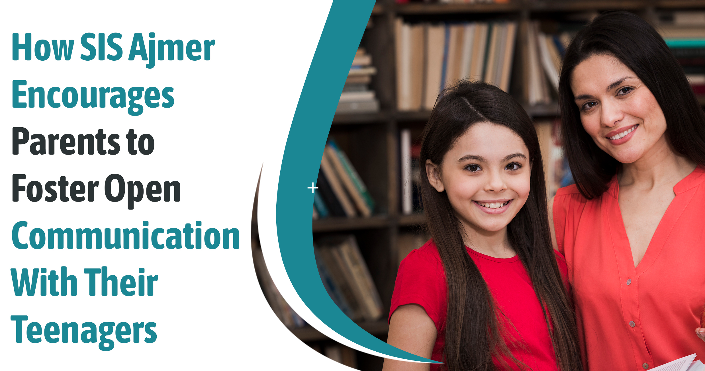 How SIS Ajmer Encourages Parents to Foster Open Communication With Their Teenagers