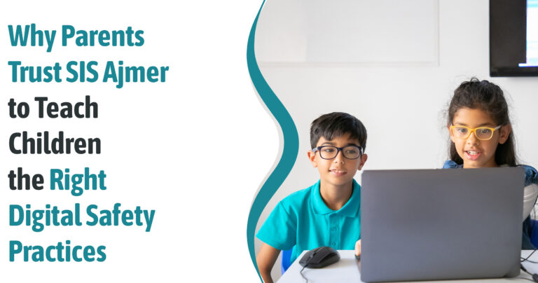 Why Parents Trust SIS Ajmer to Teach Children the Right Digital Safety Practices