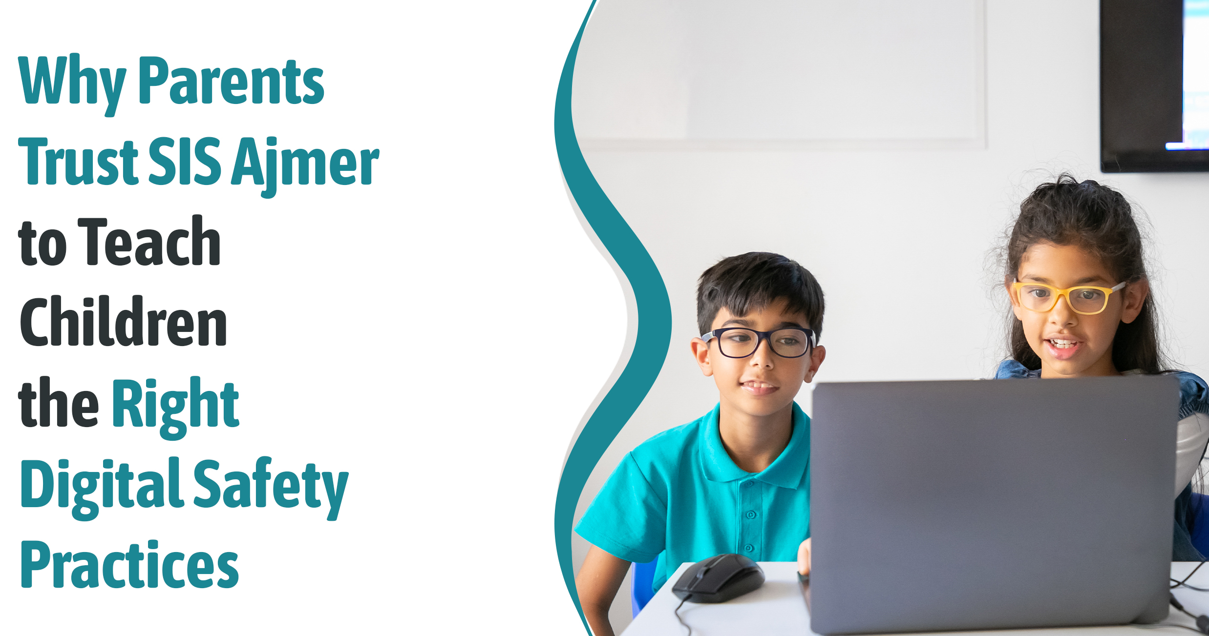 Why Parents Trust SIS Ajmer to Teach Children the Right Digital Safety Practices
