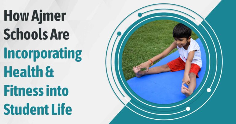 How Ajmer Schools Are Incorporating Health And Fitness Into Student Life