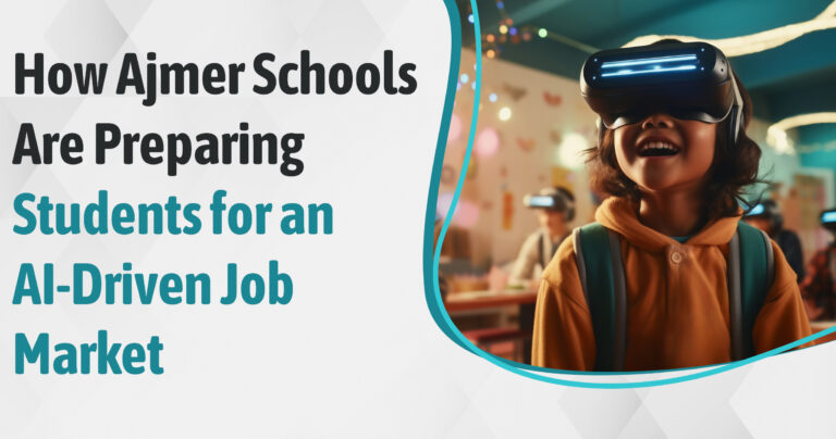 How Ajmer Schools Are Preparing Students for an AI-Driven Job Market