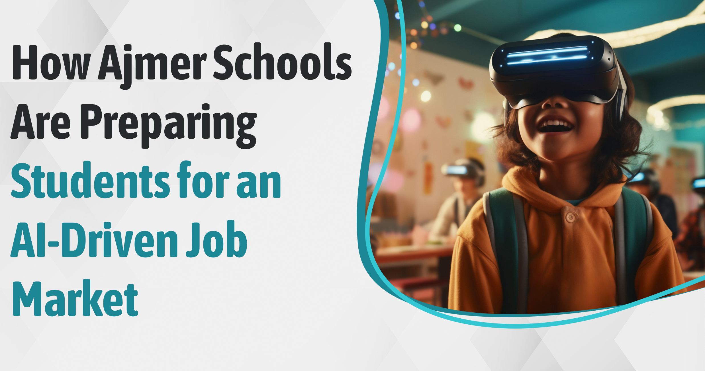 How Ajmer Schools Are Preparing Students for an AI-Driven Job Market
