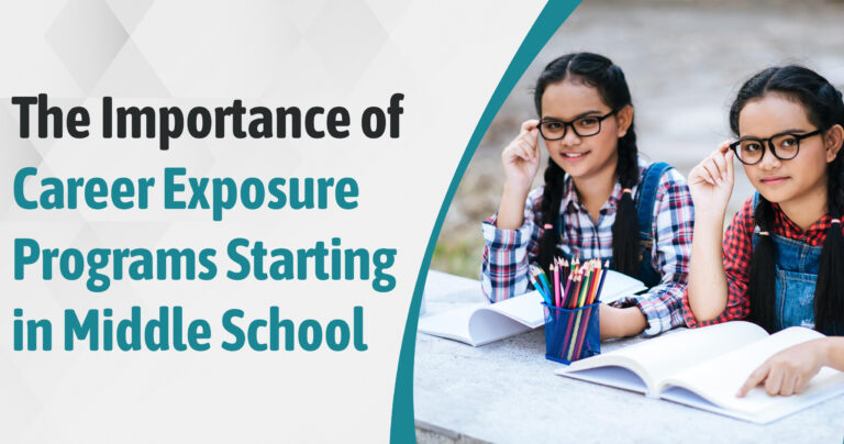The Importance of Career Exposure Programs Starting in Middle School