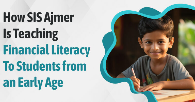 How SIS Ajmer Is Teaching Financial Literacy To Students from an Early Age