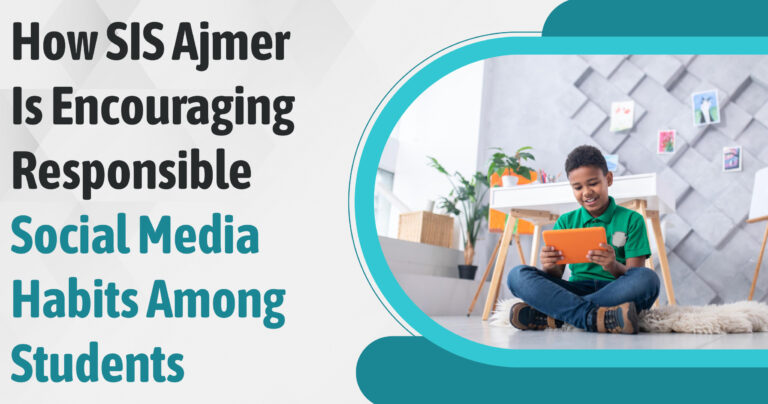 How SIS Ajmer Is Encouraging Responsible Social Media Habits Among Students