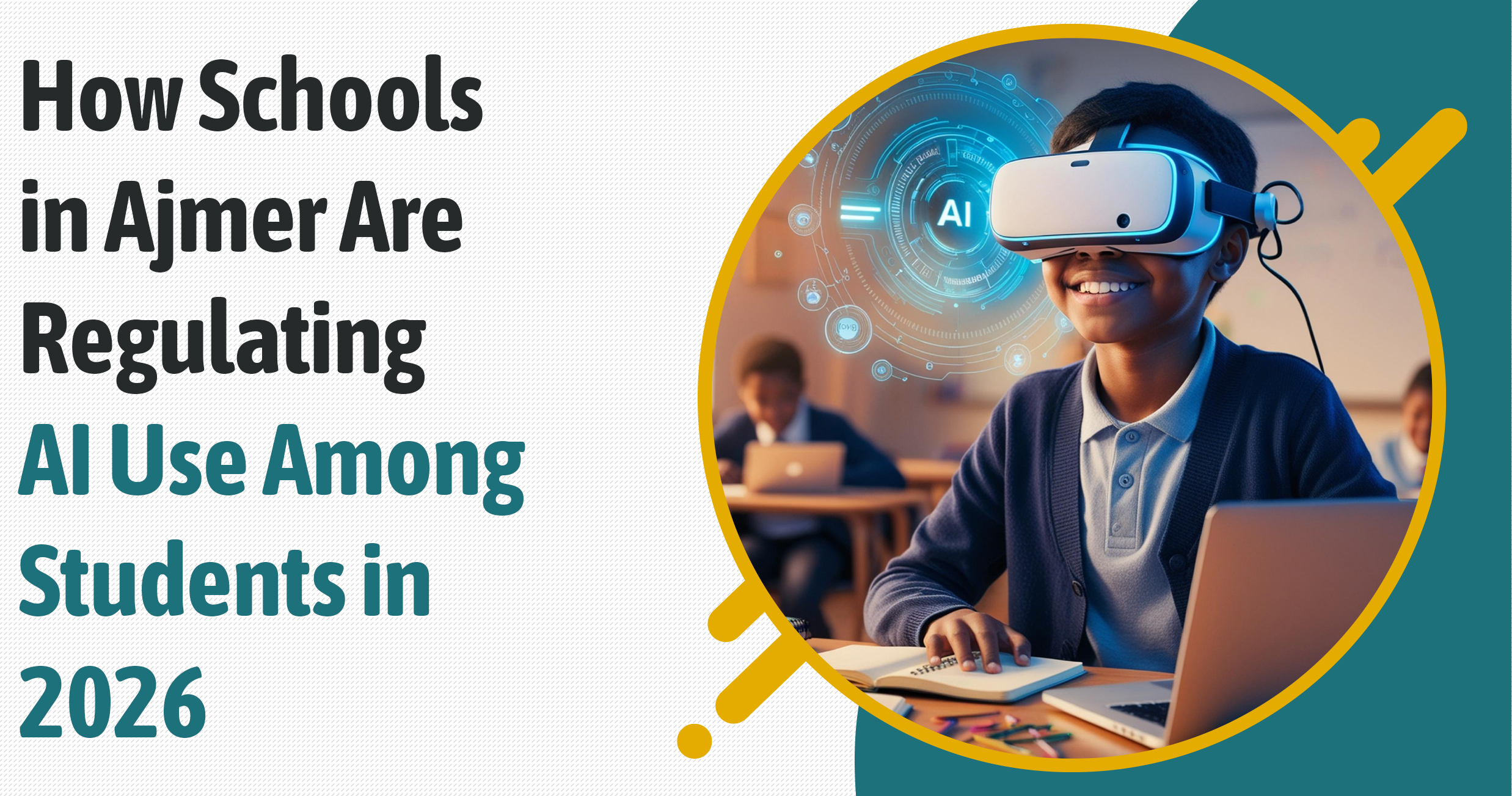 How Schools in Ajmer Are Regulating AI Use Among Students in 2026