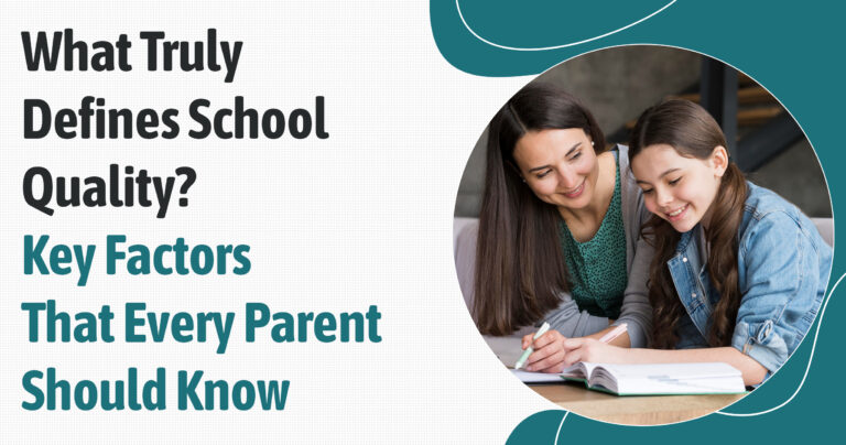 What Truly Defines School Quality? Key Factors That Every Parent Should Know