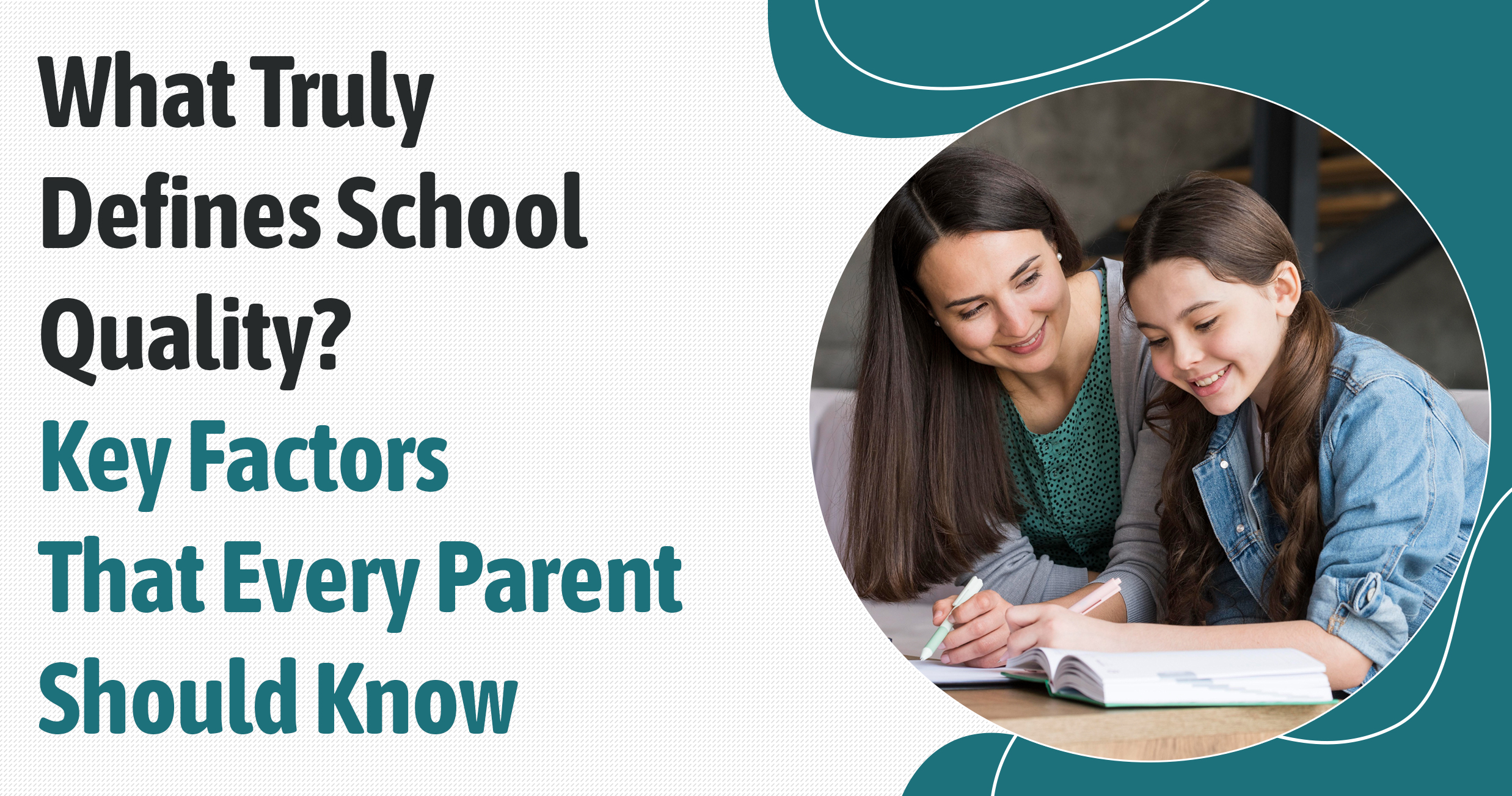 What Truly Defines School Quality? Key Factors That Every Parent Should Know
