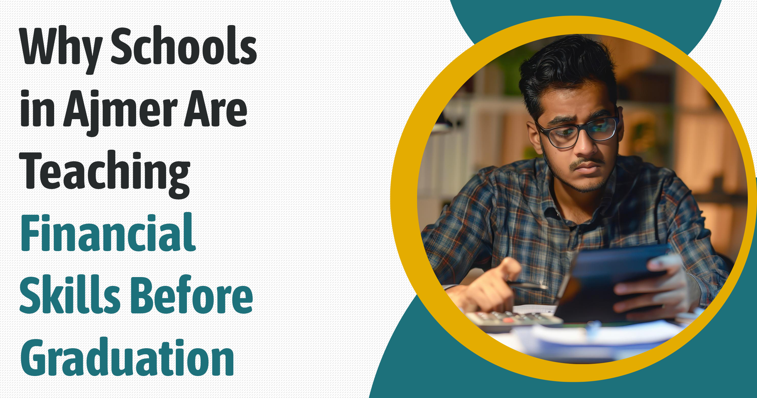 Why Schools in Ajmer Are Teaching Financial Skills Before Graduation